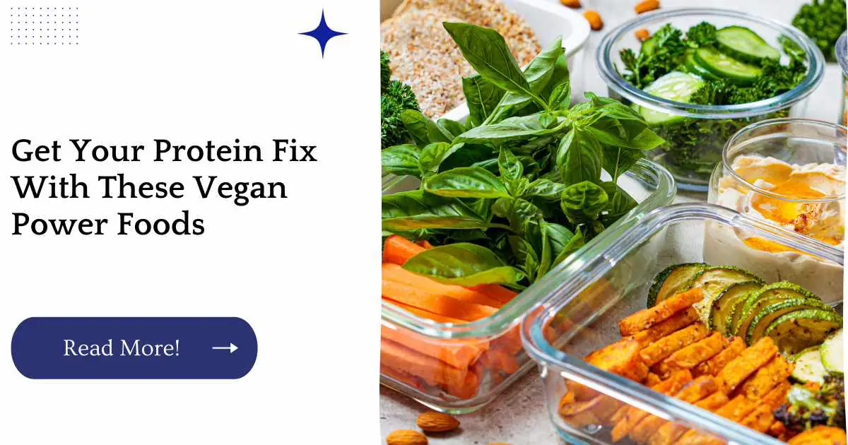 Get Your Protein Fix With These Vegan Power Foods